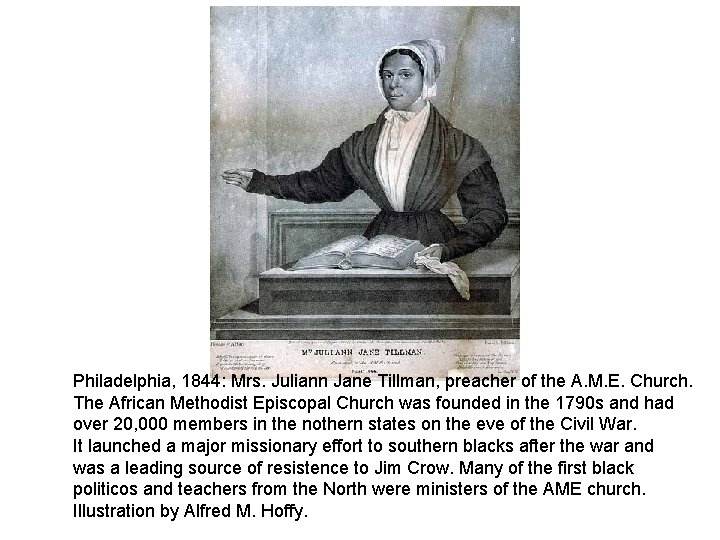Philadelphia, 1844: Mrs. Juliann Jane Tillman, preacher of the A. M. E. Church. The