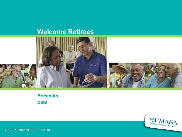 Welcome Retirees Presenter Date Y 0040_GN 18286 RRPPO 11 0810 1 