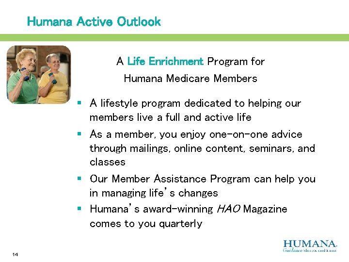 Humana Active Outlook A Life Enrichment Program for Humana Medicare Members § A lifestyle