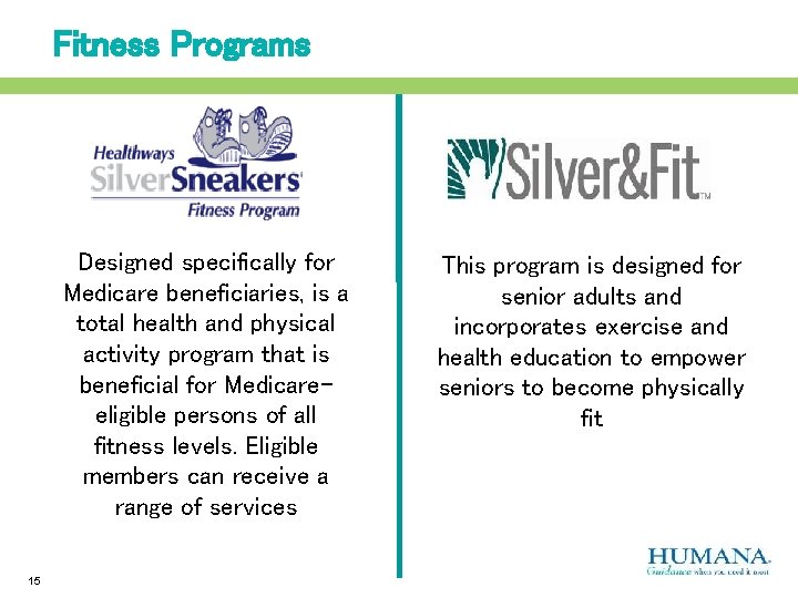 Fitness Programs Designed specifically for Medicare beneficiaries, is a total health and physical activity