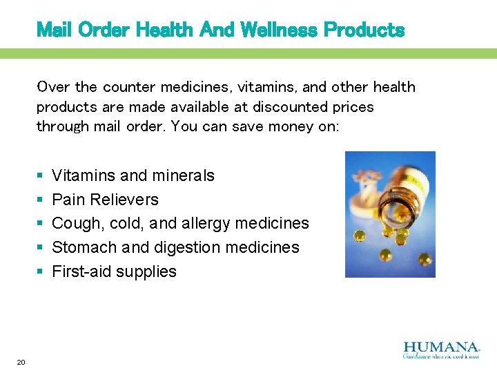 Mail Order Health And Wellness Products Over the counter medicines, vitamins, and other health