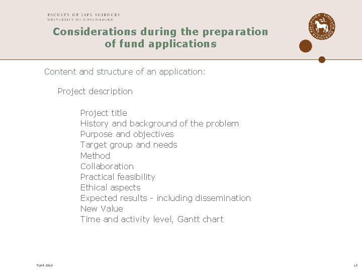 Considerations during the preparation of fund applications Content and structure of an application: Project Considerations during the preparation of fund applications Content and structure of an application: Project