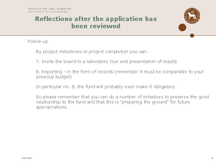 Reflections after the application has been reviewed Follow-up By project milestones or project completion Reflections after the application has been reviewed Follow-up By project milestones or project completion