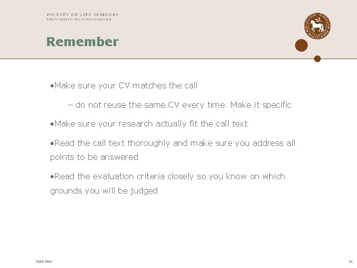 Remember • Make sure your CV matches the call – do not reuse the Remember • Make sure your CV matches the call – do not reuse the