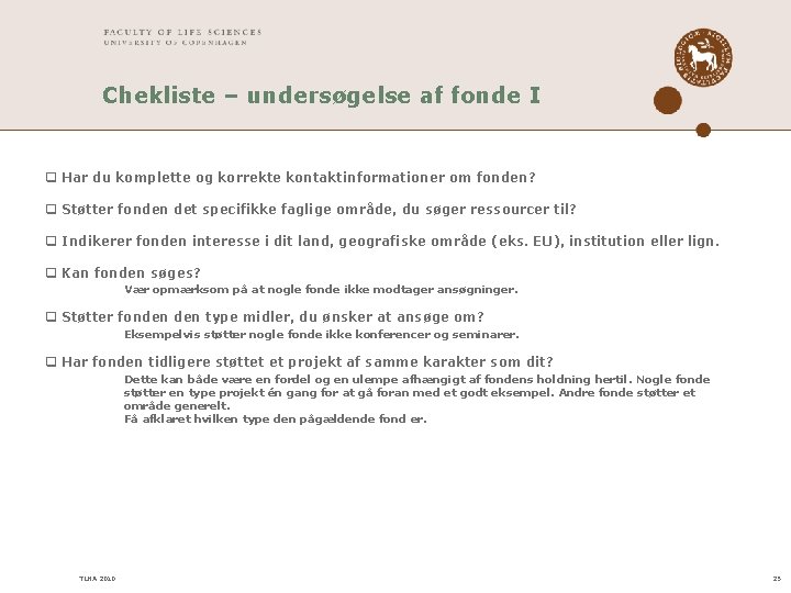 Chekliste – undersøgelse af fonde I q Har du komplette og korrekte kontaktinformationer om Chekliste – undersøgelse af fonde I q Har du komplette og korrekte kontaktinformationer om