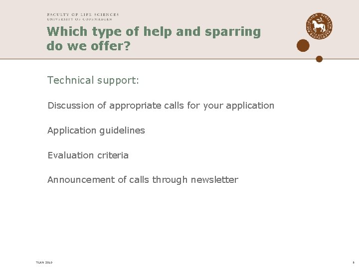 Which type of help and sparring do we offer? Technical support: Discussion of appropriate Which type of help and sparring do we offer? Technical support: Discussion of appropriate