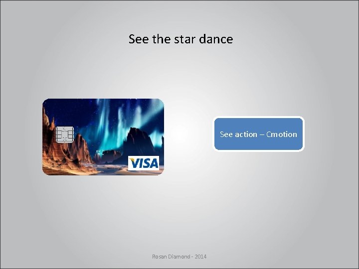 See the star dance See action – Cmotion Rosan Diamond - 2014 See the star dance See action – Cmotion Rosan Diamond - 2014