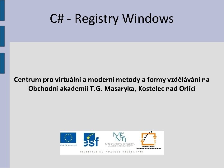 C# - Registry Windows Centrum pro virtuální a moderní metody a formy vzdělávání na