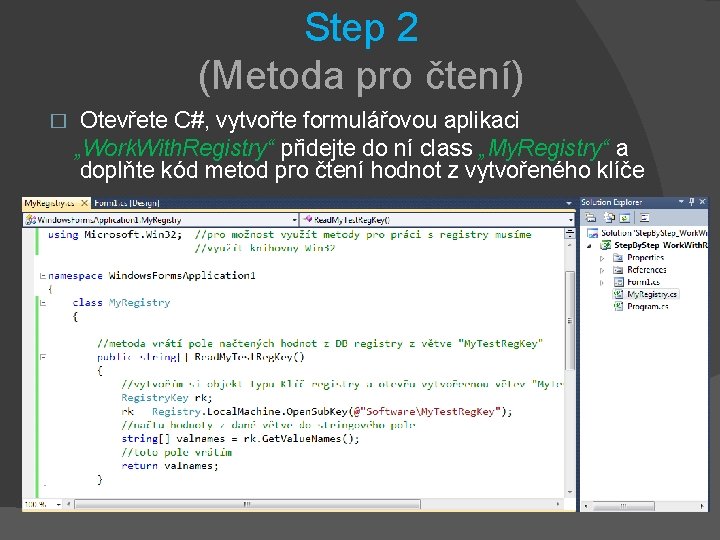 Step 2 (Metoda pro čtení) � Otevřete C#, vytvořte formulářovou aplikaci „Work. With. Registry“