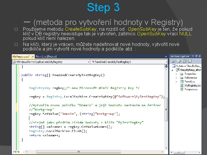 Step 3 – (metoda pro vytvoření hodnoty v Registry) Použijeme metodu Create. Sub. Key,