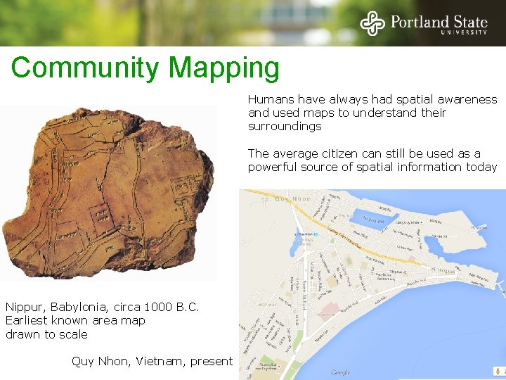 Community Mapping Humans have always had spatial awareness and used maps to understand their