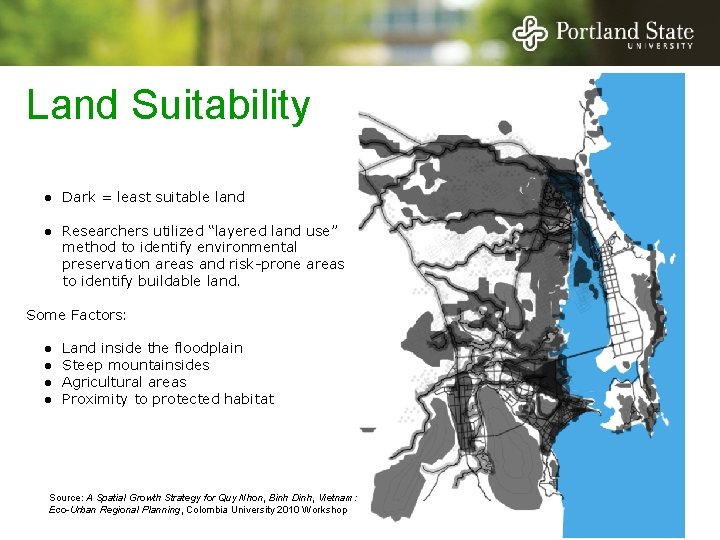 Land Suitability ● Dark = least suitable land ● Researchers utilized “layered land use”