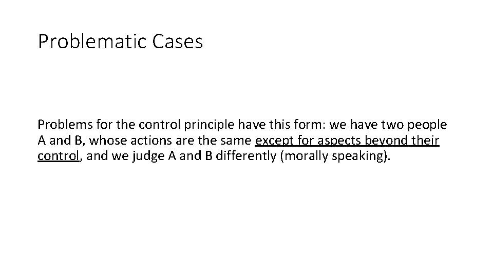 Problematic Cases Problems for the control principle have this form: we have two people