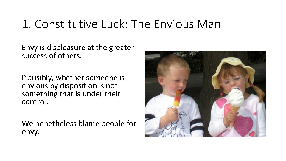 1. Constitutive Luck: The Envious Man Envy is displeasure at the greater success of