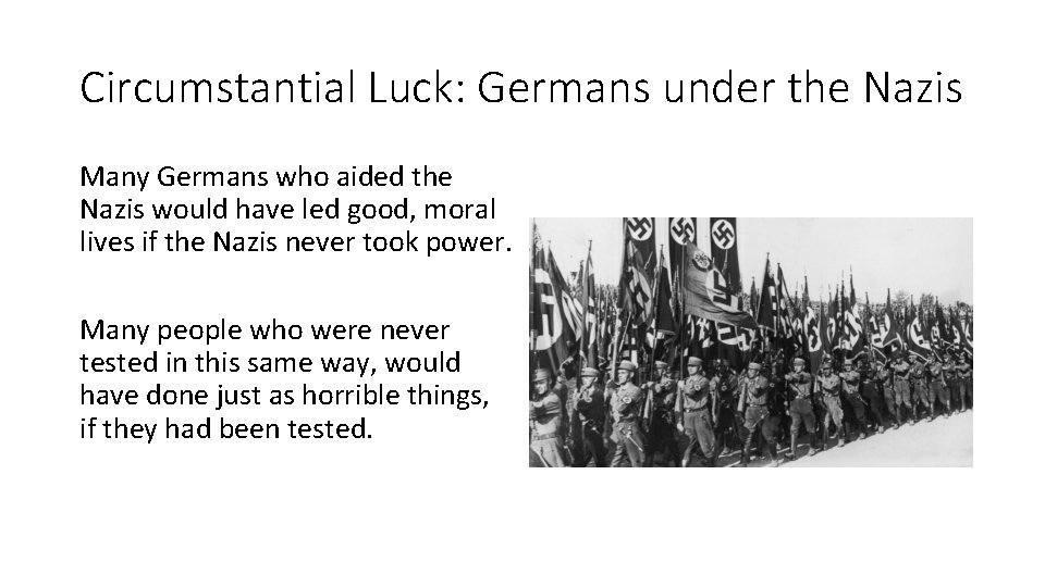 Circumstantial Luck: Germans under the Nazis Many Germans who aided the Nazis would have