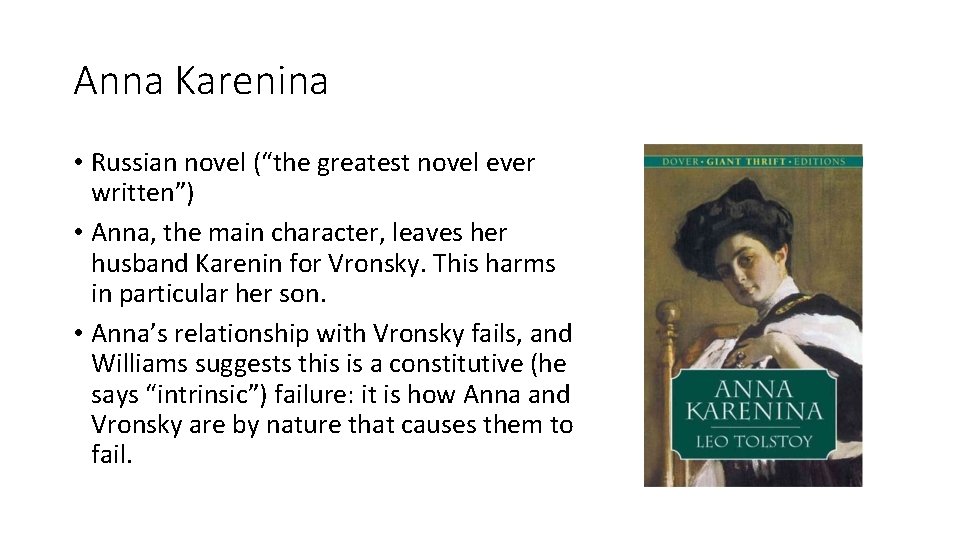 Anna Karenina • Russian novel (“the greatest novel ever written”) • Anna, the main