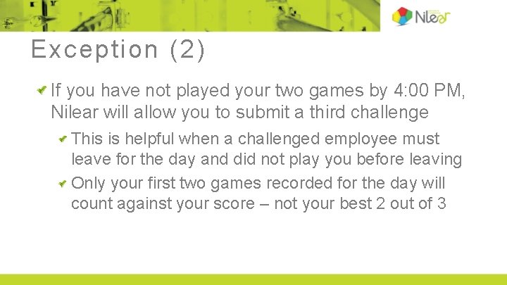 Exception (2) If you have not played your two games by 4: 00 PM,