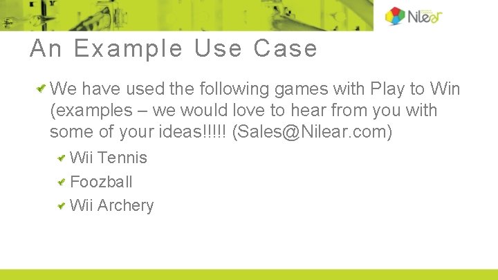 An Example Use Case We have used the following games with Play to Win