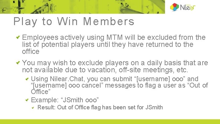 Play to Win Members Employees actively using MTM will be excluded from the list