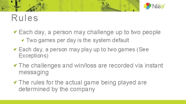 Rules Each day, a person may challenge up to two people Two games per