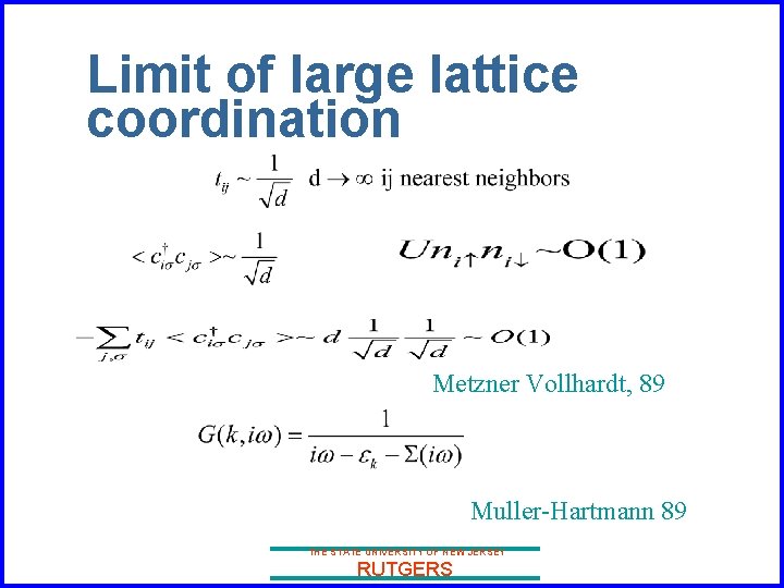 Limit of large lattice coordination Metzner Vollhardt, 89 Muller-Hartmann 89 THE STATE UNIVERSITY OF