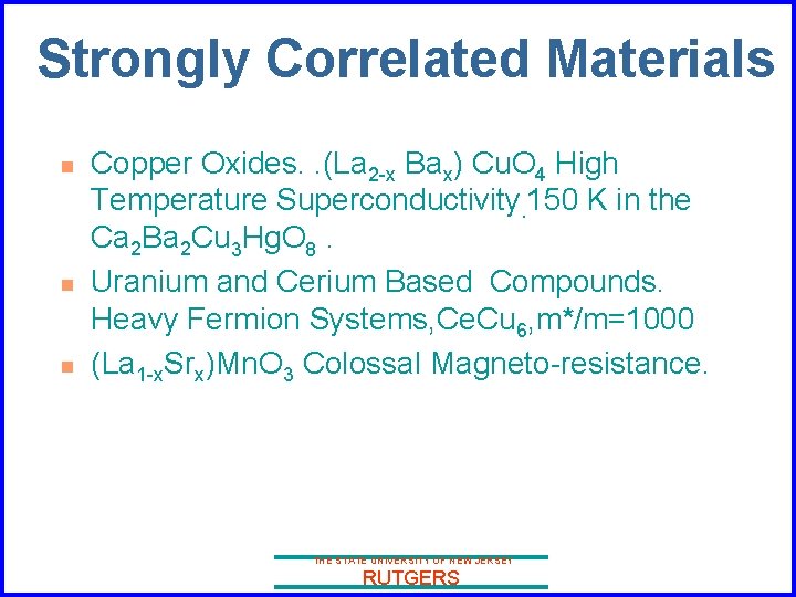 Strongly Correlated Materials n n n Copper Oxides. . (La 2 -x Bax) Cu.