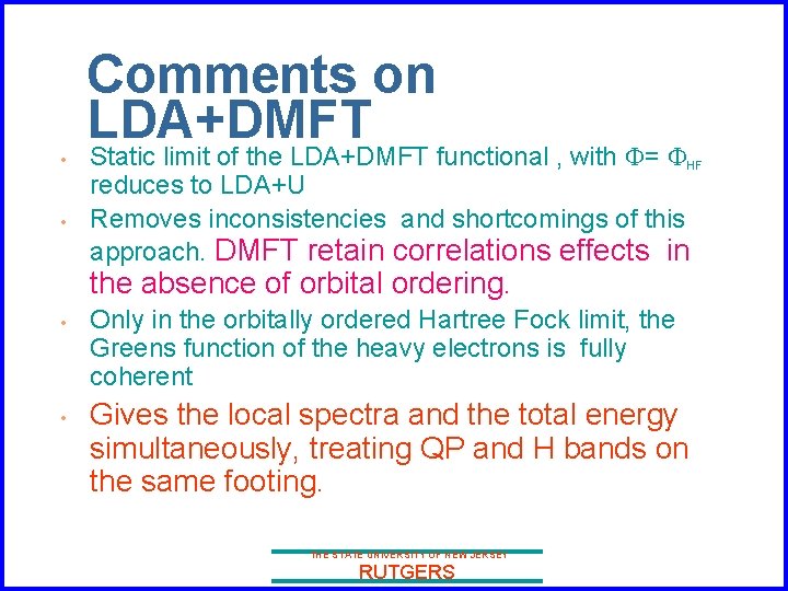 Comments on LDA+DMFT • • Static limit of the LDA+DMFT functional , with F=