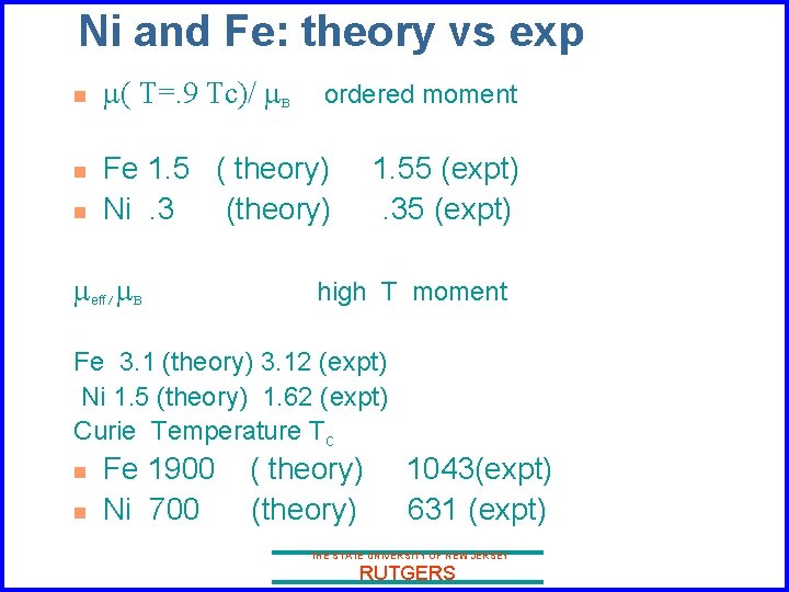 Ni and Fe: theory vs exp n n n m( T=. 9 Tc)/ m.