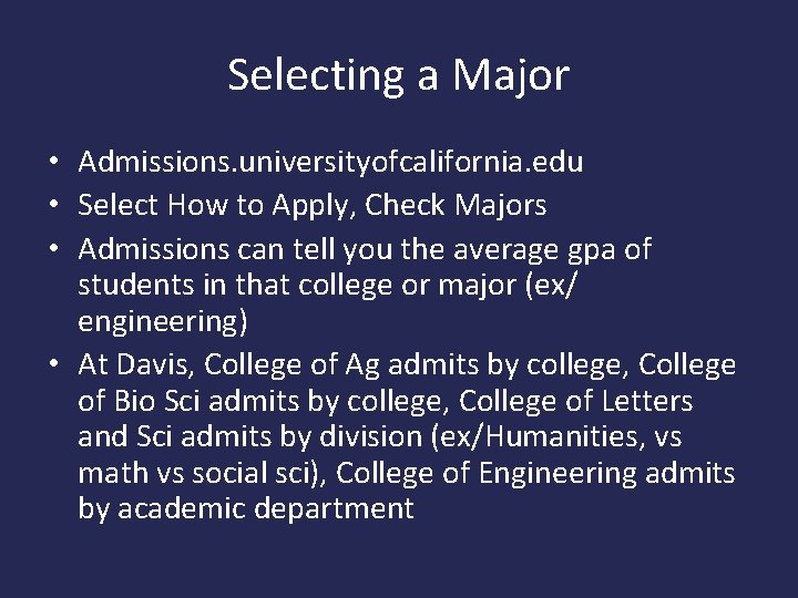 Selecting a Major • Admissions. universityofcalifornia. edu • Select How to Apply, Check Majors