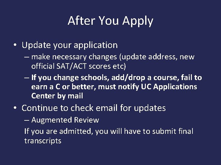 After You Apply • Update your application – make necessary changes (update address, new