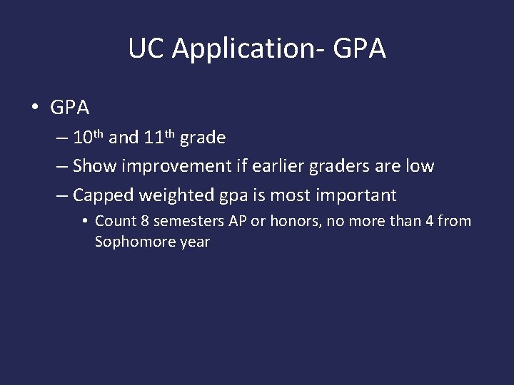 UC Application- GPA • GPA – 10 th and 11 th grade – Show