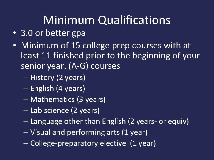 Minimum Qualifications • 3. 0 or better gpa • Minimum of 15 college prep