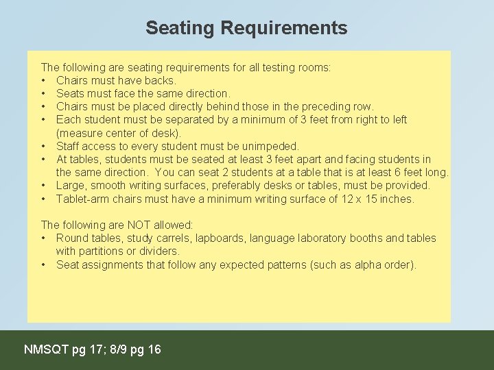 Seating Requirements The following are seating requirements for all testing rooms: • Chairs must