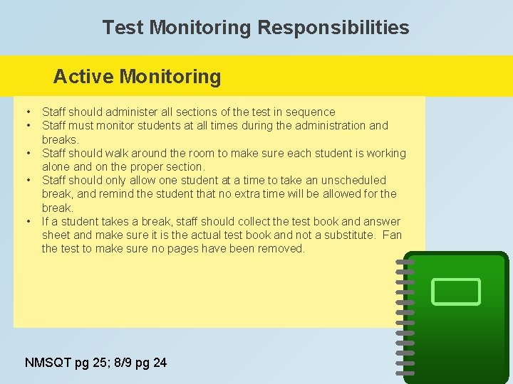 Test Monitoring Responsibilities Active Monitoring • • • Staff should administer all sections of