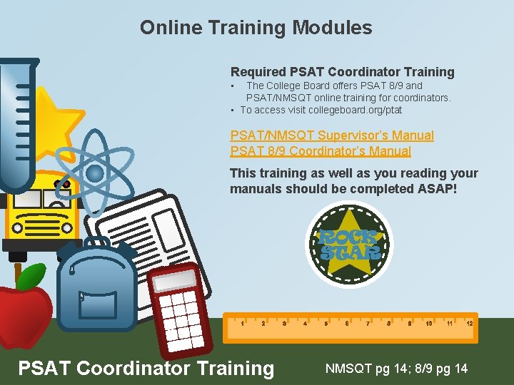 Online Training Modules Required PSAT Coordinator Training • The College Board offers PSAT 8/9