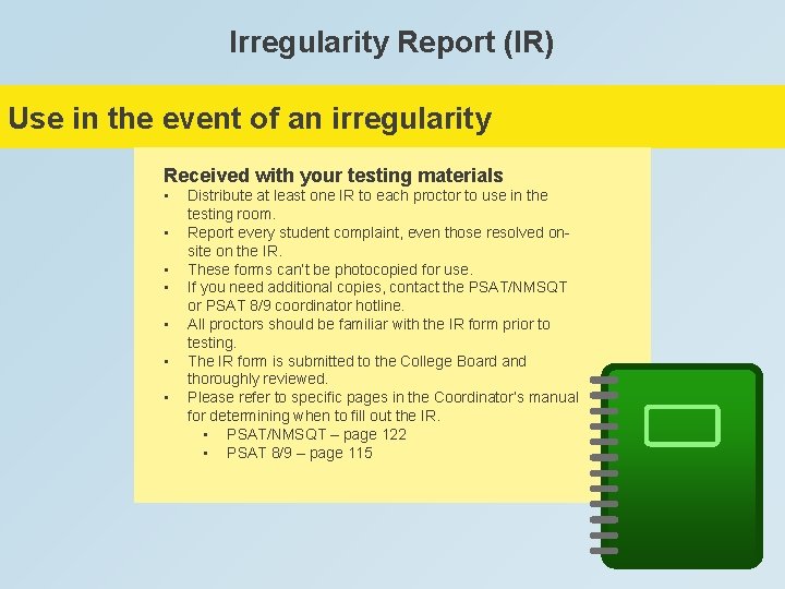 Irregularity Report (IR) Use in the event of an irregularity Received with your testing