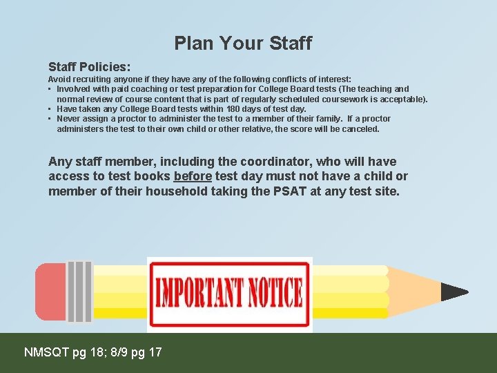 Plan Your Staff Policies: Avoid recruiting anyone if they have any of the following