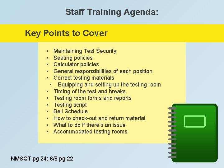 Staff Training Agenda: Key Points to Cover • • • • Maintaining Test Security