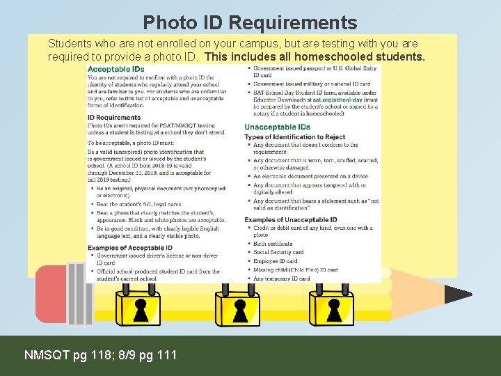 Photo ID Requirements Students who are not enrolled on your campus, but are testing