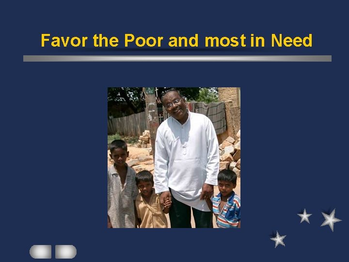 Favor the Poor and most in Need 