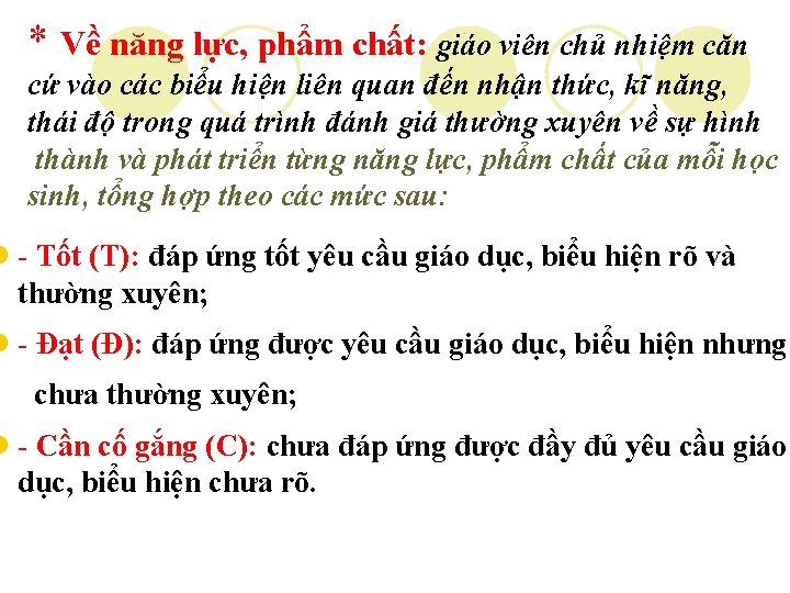 * Về năng lực, phẩm chất: giáo viên chủ nhiệm căn cứ vào các