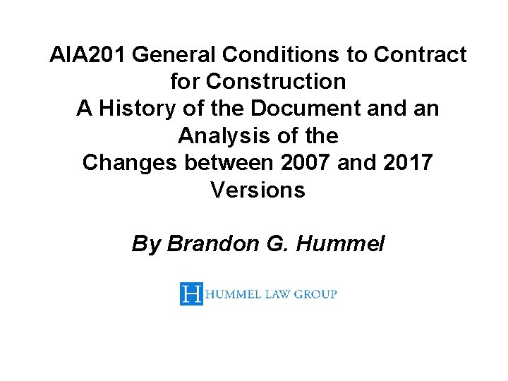 AIA 201 General Conditions to Contract for Construction A History of the Document and AIA 201 General Conditions to Contract for Construction A History of the Document and
