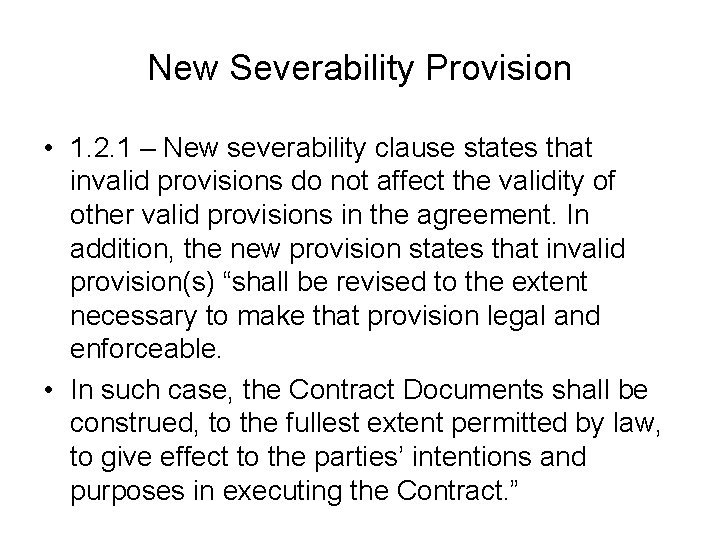 New Severability Provision • 1. 2. 1 – New severability clause states that invalid New Severability Provision • 1. 2. 1 – New severability clause states that invalid