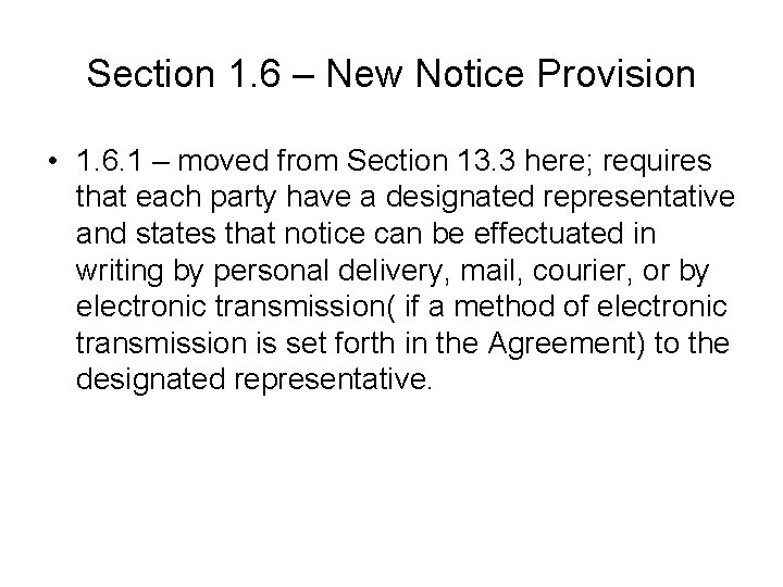 Section 1. 6 – New Notice Provision • 1. 6. 1 – moved from Section 1. 6 – New Notice Provision • 1. 6. 1 – moved from
