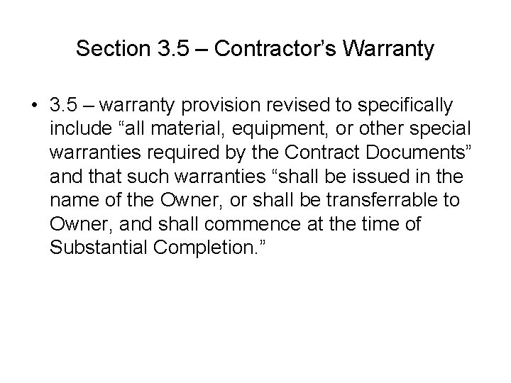 Section 3. 5 – Contractor’s Warranty • 3. 5 – warranty provision revised to Section 3. 5 – Contractor’s Warranty • 3. 5 – warranty provision revised to