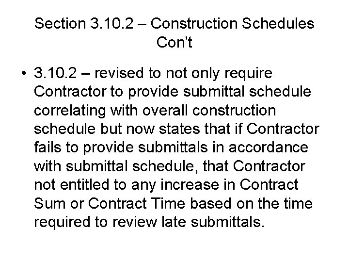Section 3. 10. 2 – Construction Schedules Con’t • 3. 10. 2 – revised Section 3. 10. 2 – Construction Schedules Con’t • 3. 10. 2 – revised