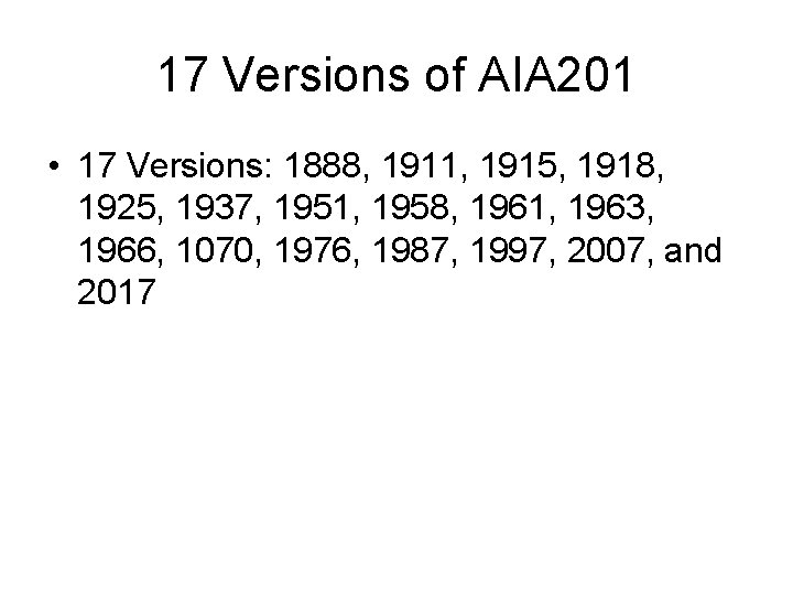 17 Versions of AIA 201 • 17 Versions: 1888, 1911, 1915, 1918, 1925, 1937, 17 Versions of AIA 201 • 17 Versions: 1888, 1911, 1915, 1918, 1925, 1937,
