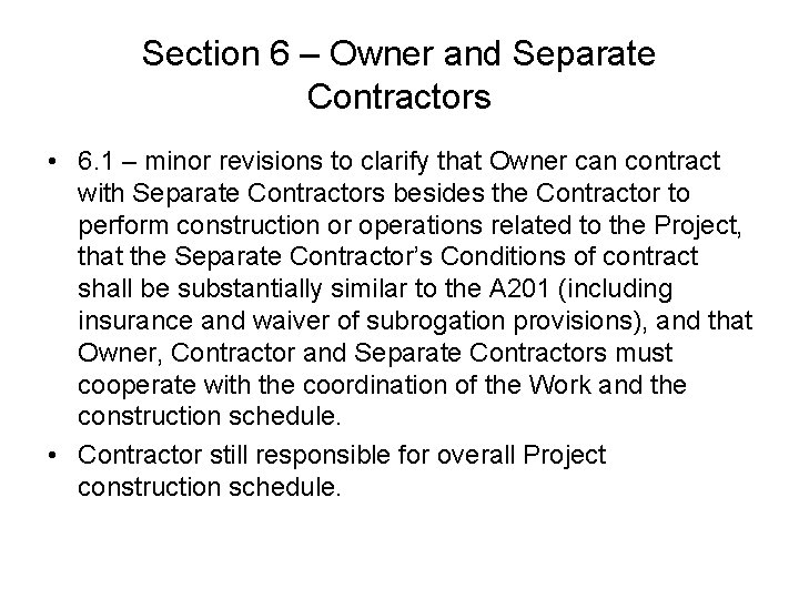 Section 6 – Owner and Separate Contractors • 6. 1 – minor revisions to Section 6 – Owner and Separate Contractors • 6. 1 – minor revisions to