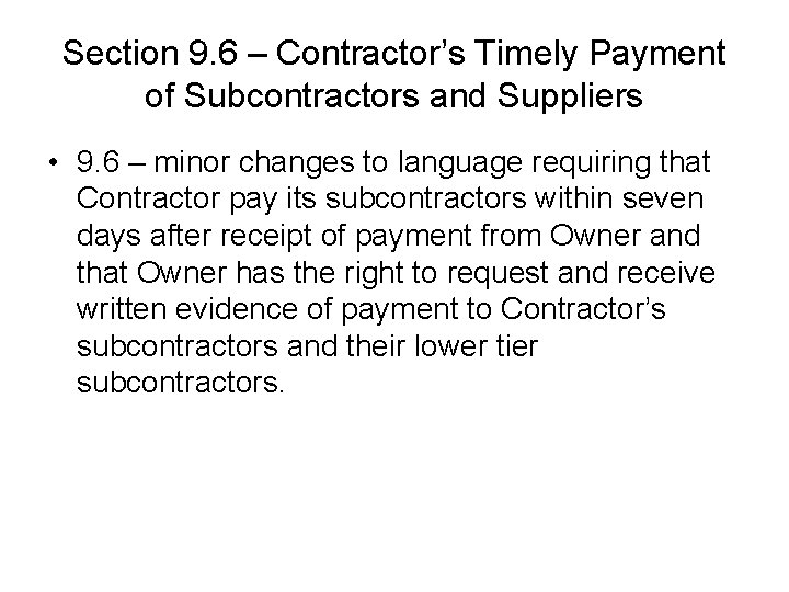 Section 9. 6 – Contractor’s Timely Payment of Subcontractors and Suppliers • 9. 6 Section 9. 6 – Contractor’s Timely Payment of Subcontractors and Suppliers • 9. 6