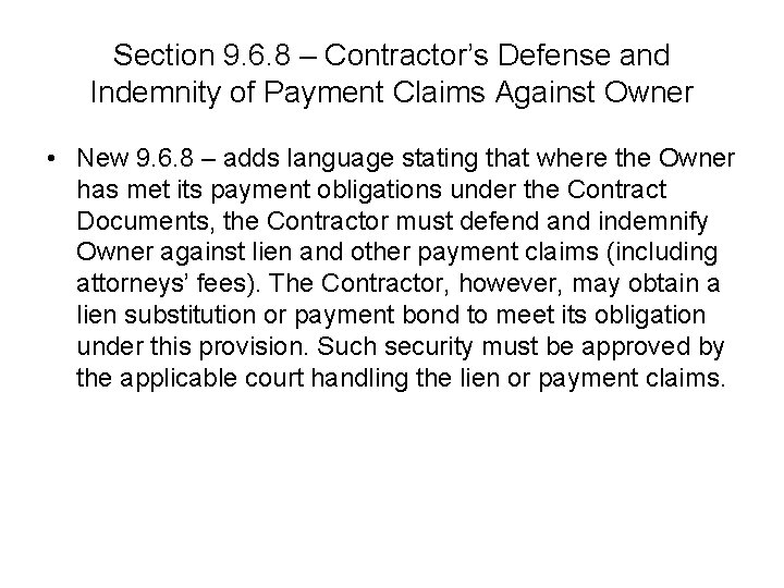 Section 9. 6. 8 – Contractor’s Defense and Indemnity of Payment Claims Against Owner Section 9. 6. 8 – Contractor’s Defense and Indemnity of Payment Claims Against Owner